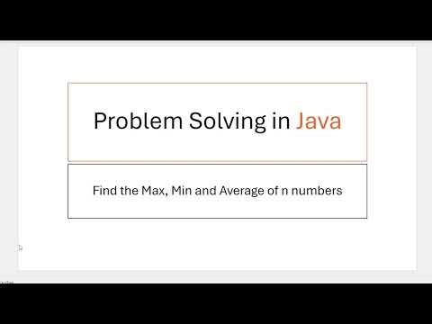 Problem Solving in Java: Find Max Min & Average of n numbers
