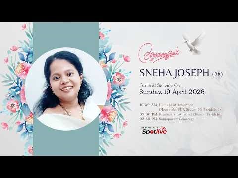 Sneha Joseph (28) || Funeral Service || 19 April 2026 || SPOTLIVE