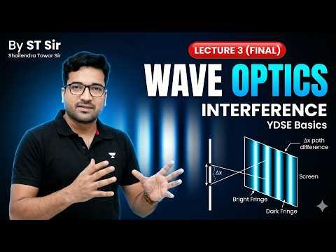 Wave Optics Lecture 3 (Final) | Class 12 Physics | ST Sir