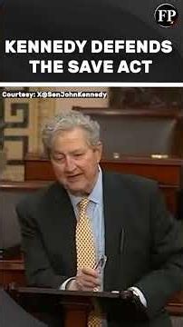 John Kennedy Says The SAVE Act Will Restore Confidence In Elections #shorts