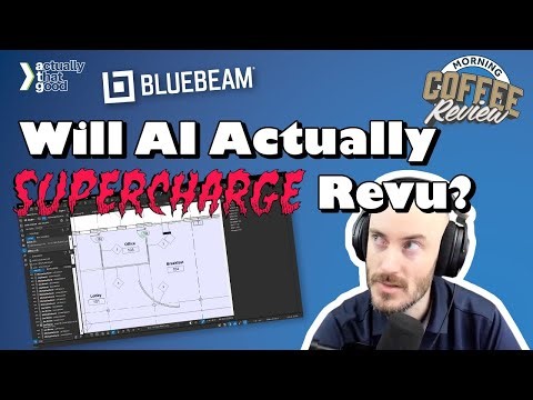 Will Bluebeam Max REALLY Supercharge Revu with AI? | Morning Coffee Review