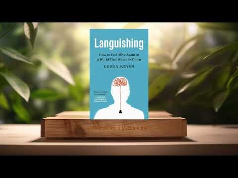 [Review] Languishing: How to Feel Alive Again in a World That Wears Us Down (Corey Keyes) Summarized
