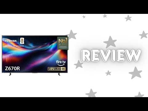 Review: Toshiba 100” Z670 Mini-LED 4K TV – 144Hz QLED Fire TV