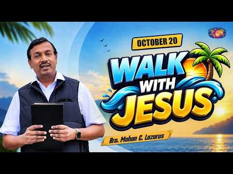Walk with Jesus | Mohan C Lazarus | October 20 | Episode 2813