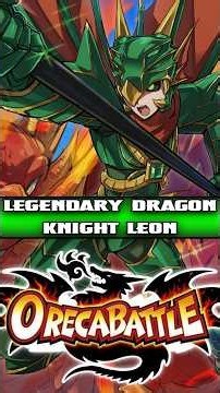 Oreca Battle Legendary Dragon Knight Leon Mini Showcase