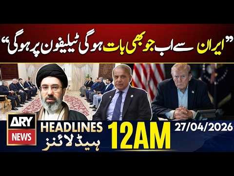 Iran - US Tensions | Trump Big Announcement Regarding Talks | ARY News 12 AM Headlines | 27 Apr 2026