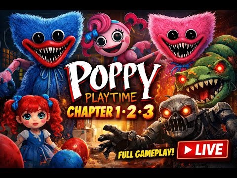 POPPY PLAYTIME CHAPTER 1–2–3 LIVE 🔴 Full Gameplay