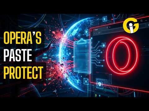 Opera’s Latest Feature Handles Copy Paste Malware Attacks