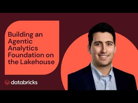 Building an Agentic Analytics Foundation on the Lakehouse