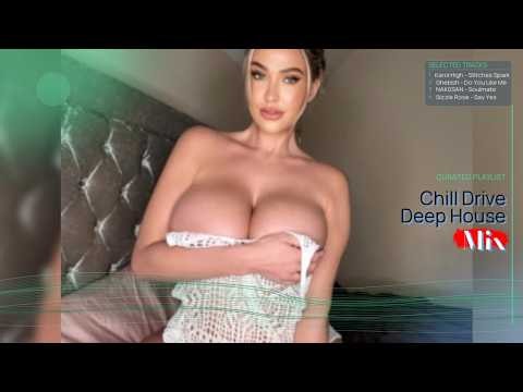 Chill Drive Deep House Mix