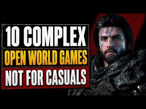 10 Most Complex Open World Games That Are ABSOLUTELY Worth Mastering