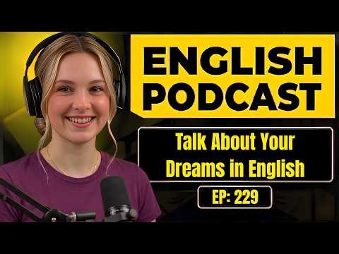 English Podcast For Daily Life English | Talk About Your Dreams in English | English Podcast