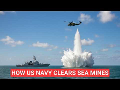 How the US Navy Destroys Hidden Sea Mines in the Strait of Hormuz