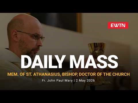 Catholic Daily Mass - Daily TV Mass - May 2, 2026