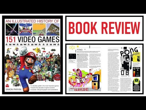 An Illustrated History of 151 Video Games - Book Review