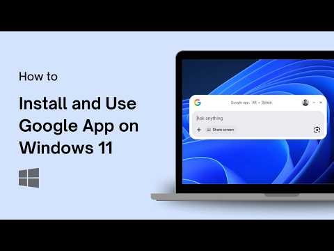 How to Install and Use Google App on Windows 11