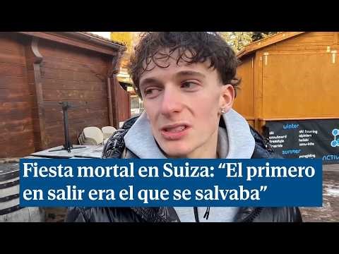 Un asistente a la fiesta mortal en Suiza: "El primero en salir era el que se salvaba"