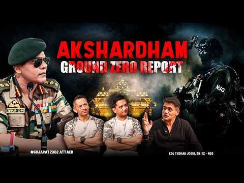 "जो पहले फायर करेगा, वही जिएगा" | Inside the NSG Akshardham Operation | Col Tushar Joshi, SM, Ex-NSG