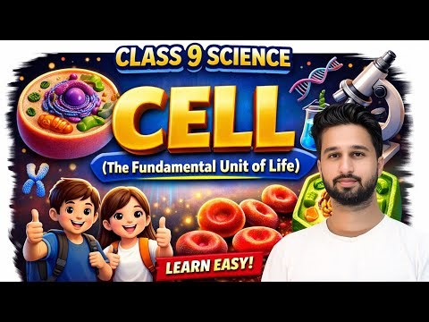 Cell (The Fundamental Unit of Life) | Class 9 Science | Complete Chapter With Detailed Notes.
