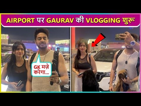 Gaurav With Akanksha Excited For Dubai Trip With BB19 Contestants | LIVE VLOGGING At The Airport