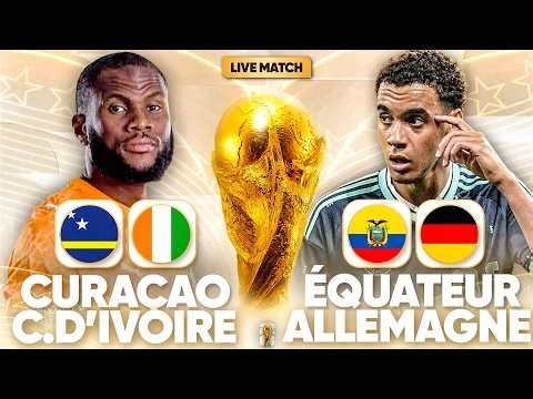 🔴🇨🇼🇨🇮 CURACAO - COTE D'IVOIRE LIVE + 🇪🇨🇩🇪 EQUATEUR - ALLEMAGNE LIVE / 🏆COUPE DU MONDE 2026 / CDM