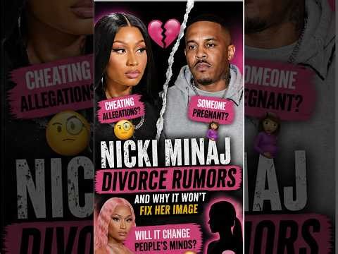 Nicki Minaj Divorce Rumors + Why Public Opinion Hasn’t Changed 📱
