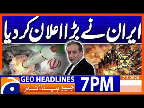 Iran BIG Announcement !!! | Geo News 7PM Headlines 7 July 26