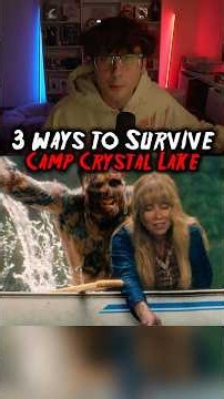 3 Ways To Survive Camp Crystal Lake
