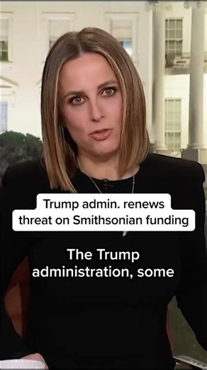 Trump admin. renews threat on Smithsonian funding