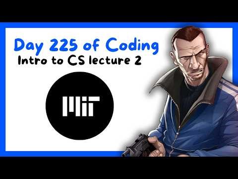 Day 225 of Coding (Completing OSSU: Intro to CS from MIT)