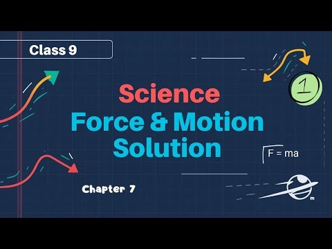 Class 9 Science Chapter 7 Force and Motion Solution | Science Force & Motion Solution Part 1