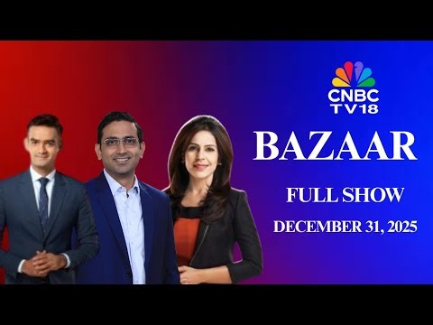 Bazaar: The Most Comprehensive Show On Stock Markets | Full Show | Decemeber 31, 2025 | CNBC TV18