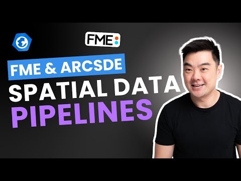 Automated Spatial Data Pipelines with FME & ArcGIS Enterprise