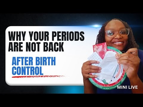 Why Your Periods Have Not Come Back After Stopping Birth Control