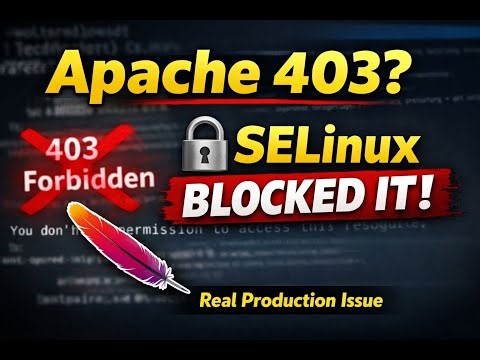 Apache 403 Forbidden Error SELinux Explained & Fixed (chcon vs semanage)