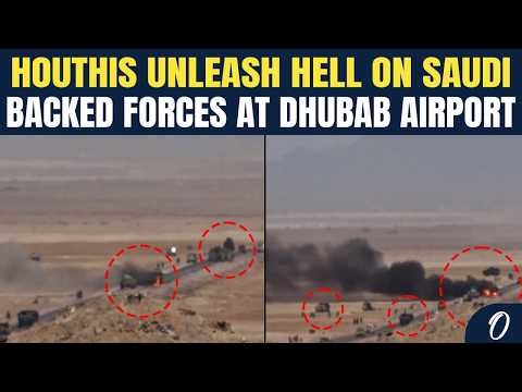 Houthis LAUNCH Fiery Assault On Saudi-Backed Forces At Dhubab Airport, Vehicles Erupt In Flames