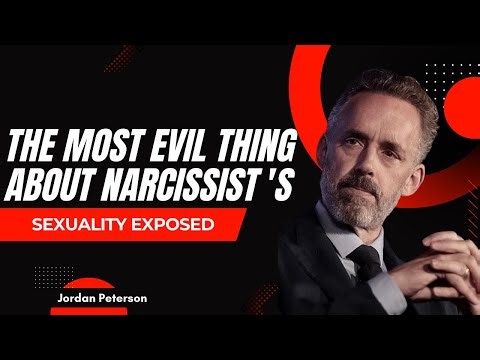 "The Most Evil Thing About Narcissist's Sexuality EXPOSED | Jordan Peterson Motivational Speech"