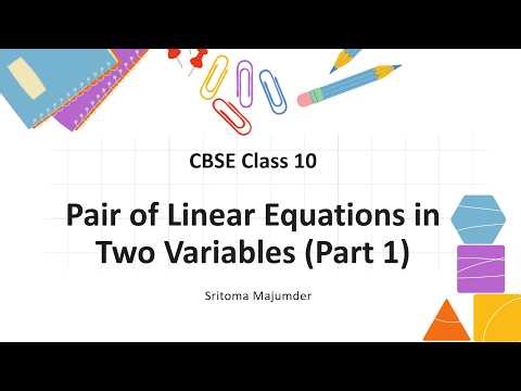 CBSE Class 10 Mathematics Pair of Linear Equations in 2 Variables Explanation with Problems (Part 1)