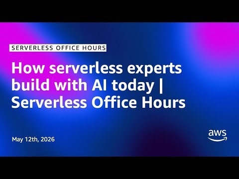 How serverless experts build with AI today | Serverless Office Hours