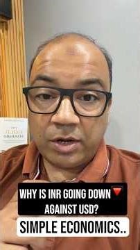 Why is INR going down against USD? Simple Economics..