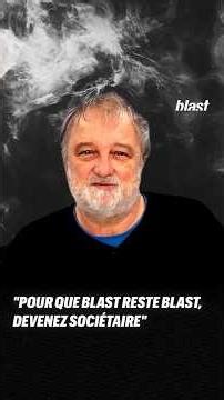 "POUR QUE BLAST RESTE BLAST, DEVENEZ SOCIÉTAIRE"