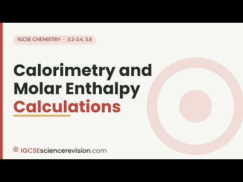 Calorimetry and Molar Enthalpy Calculations | Edexcel IGCSE Chemistry Revision