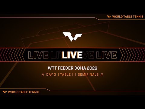 LIVE! | T1 | Day 3 | WTT Feeder Doha 2026 | Semifinals