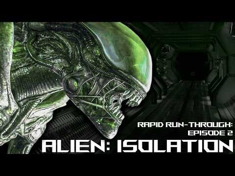 First Encounters of The Xenomorph Kind... | RAPID RUN-THROUGH | Alien: Isolation | Episode 2