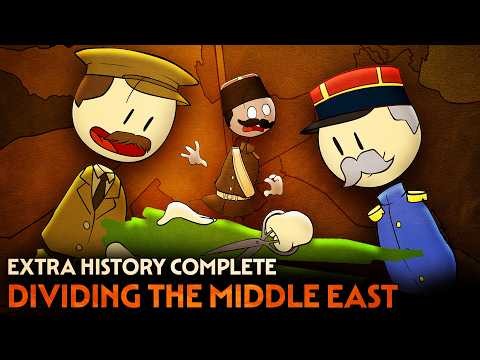 Dividing the Middle East | Extra History Complete | Middle Eastern History