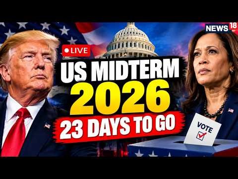 LIVE: US Midterms 2026 Countdown | 23 Days to Go | Democrats Target Congress | Donald Trump | N18G