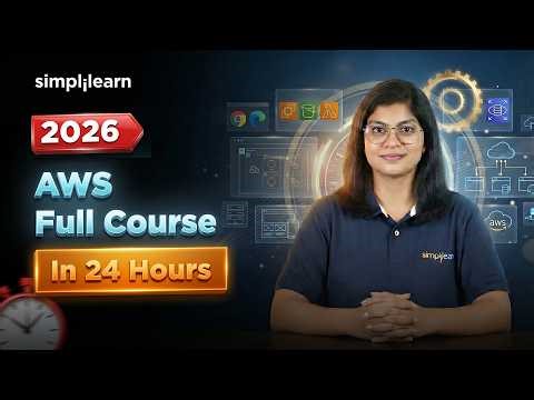 AWS Full Course 2026 | Learn AWS In 24 Hours | AWS Training For Beginners | AWS Course | Simplilearn