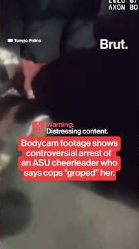 Bodycam footage shows controversial arrest of ASU cheerleader.