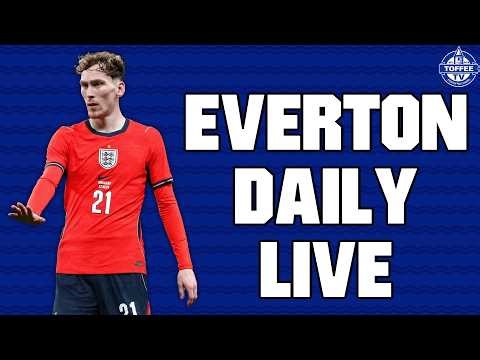 James Garner Shines For England! | Everton Daily LIVE