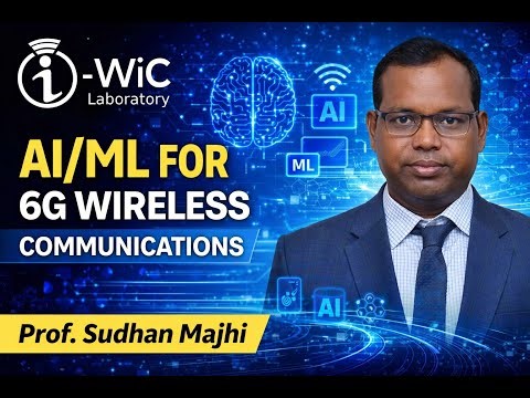 AI/ML for 6G Wireless Communications | Prof. Sudhan Majhi | IWS-6G